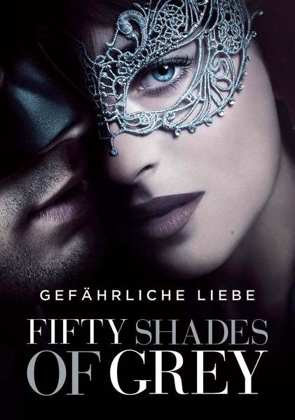 Fifty Shades of Grey 2 - Gefährliche Liebe