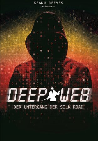 Deep Web - Der Untergang der Silk Road