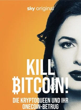 Kill Bitcoin! Die Kryptoqueen und ihr OneCoin-Betrug - Staffel 1